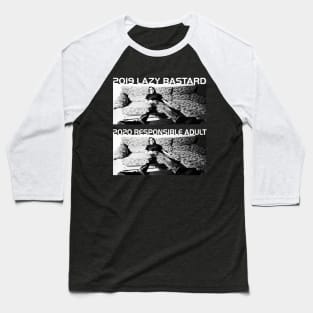 2019 Lazy Bastard Is 2020 Responsible Adult Baseball T-Shirt